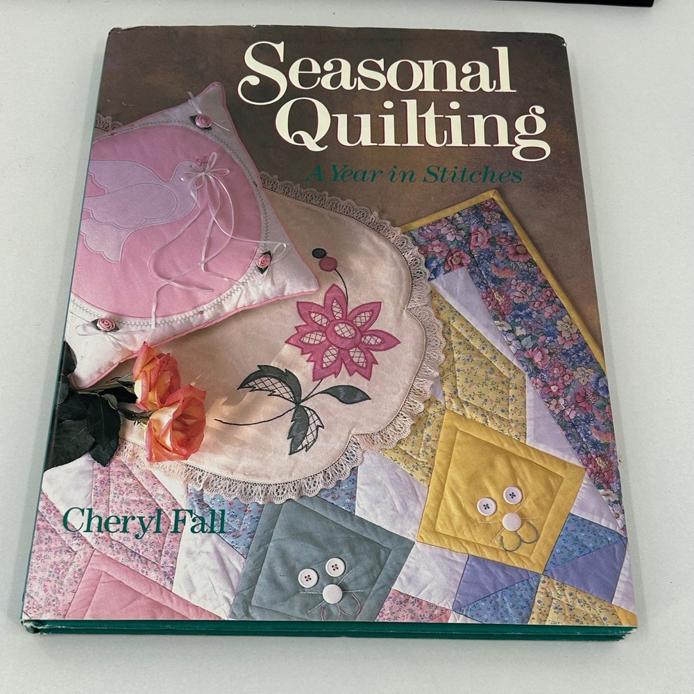 Seasonal Quilting A Year in Stitches Cheryl Fall Hardcover Book 0806986581